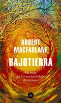 Cover: Bajotierra : un viaje por las profundidades del tiempo - LITERATURA RANDOM HOUSE
