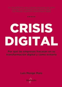 Abbildung von: Crisis digital : por qué las empresas fracasan en su transformación digital y cómo evitarlo - Marcombo