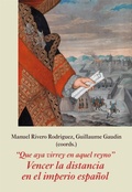 Cover: "Que aya virrey en aquel reyno" : vencer la distancia en el imperio espa&ntilde;o - Ediciones Polifemo