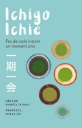 Cover: Ichigo-ichie : Fes de cada instant un moment &uacute;nic - Enciclopedia Catalana, SLU