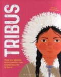 Cover: Tribus : viaje por algunos de los pueblos m&aacute;s asombrosos de la Tierra - Mosquito Books Barcelona