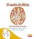 Cover: El sue&ntilde;o de Alicia : c&oacute;mo funciona el cerebro - Mensajero, S.A.