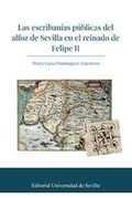 Cover: Las escriban&iacute;as p&uacute;blicas del alfoz de Sevilla en el reinado de Felipe II - Editorial Universidad de Sevilla-Secretariado de Publicaciones