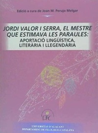 Abbildung von: Jordi Valor i Serra : el mestre que estimava les paraules : aportació lingüística, literària i llegendària - Universidad de Alicante. Instituto Interuniversitario de Filologia Valenciana.= Universitat d'Alacant. Institut Interuniversitari Filologia Valenciana