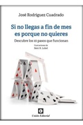 Cover: Si no llegas a fin de mes es porque no quieres : descubre los 10 pasos que funcionan - Uni&oacute;n Editorial, S.A.