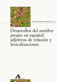 Bild: Desarrollos del nombre propio en español : adjetivos de relación y lexicalizaciones - Arco Libros - La Muralla, S.L.