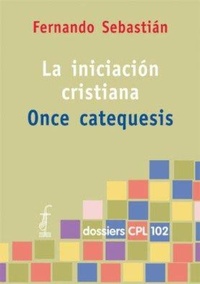 Abbildung von: La iniciación cristiana : once catequesis - Centre de Pastoral Litúrgica