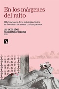 Cover: En los m&aacute;rgenes del mito : hibridaciones de la mitolog&iacute;a cl&aacute;sica en la cultura de masas contempor&aacute;neas - Los Libros de la Catarata