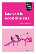 Cover: Las crisis econ&oacute;micas : &iquest;es posible un mundo sin crisis econ&oacute;micas? - Editorial Popular