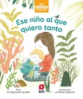 Cover: Ese ni&ntilde;o al que quiero tanto - Ediciones SM