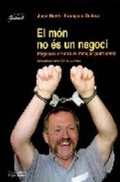 Cover: El m&oacute;n no &eacute;s un negoci, pagesos contra el menjar porqueria - Pag&egrave;s Editors, S.L.