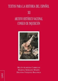 Abbildung von: Textos para la historia del español XII : Archivo Histórico Nacional Consejo de Inquisición - Universidad de Alcalá. Servicio de Publicaciones