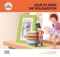 Cover: &iexcl;Qu&eacute; plomo de soldadito! - Algar libros S.L.U.