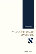Cover: Y no me llamar&eacute; m&aacute;s Jacob - EDITORIAL SAPERE AUDE