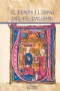 Cover: El temps i l'espai del feudalisme - Pag&egrave;s Editors, S.L.