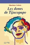Cover: Les dones de Tijucopapo - Pag&egrave;s Editors, S.L.