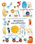 Cover: Microbis monstruosos : tot sobre bacteris &uacute;tils i virus dolents - TAKATUKA