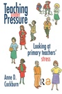 Cover: Teaching Under Pressure - Routledge