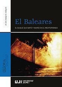 Abbildung von: El Baleares : el buque que mató y murió en el Mediterráneo - Universitat Jaume I. Servei de Comunicació i Publicacions