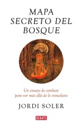 Cover: Mapa secreto del bosque : un ensayo de combate para ver m&aacute;s all&aacute; de lo inmediato - Debate