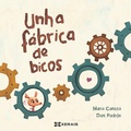 Cover: Unha f&aacute;brica de bicos - Edici&oacute;ns Xerais