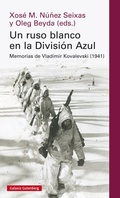 Cover: Un ruso blanco en la Divisi&oacute;n Azul : memorias de Vlad&iacute;mir Kovalevski - Galaxia Gutenberg, S.L.