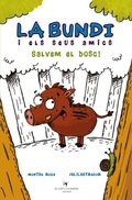 Cover: La Bundi i els seus amics : Salvem el bosc! - El Cep i la Nansa Edicions