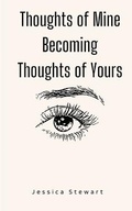 Cover: Thoughts of Mine Becoming Thoughts of Yours - BookLeaf Publishing