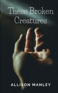 Enlarge image Cover: These Broken Creatures - BookLeaf Publishing