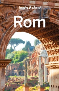 Abbildung von: LONELY PLANET Reiseführer Rom - Lonely Planet Deutschland ein Imprint von MAIRDUMONT