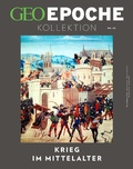 Cover: GEO Epoche KOLLEKTION / GEO Epoche KOLLEKTION 28/2022 - Krieg im Mittelalter - Gruner + Jahr