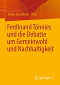 Cover: Ferdinand T&ouml;nnies und die Debatte um Gemeinwohl und Nachhaltigkeit - Springer VS