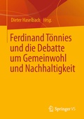 Cover: Ferdinand T&ouml;nnies und die Debatte um Gemeinwohl und Nachhaltigkeit - Springer VS