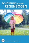 Cover: Sch&ouml;pfung unterm Regenbogen - RPA Verlag religionsp&auml;dagogischer Arbeitshilfen