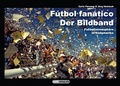Cover: F&uacute;tbol fan&aacute;tico - Der Bildband - nofb-shop.de