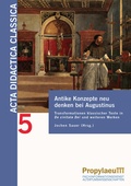Cover: Antike Konzepte neu denken bei Augustinus - Propylaeum