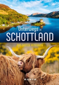 Abbildung von: KUNTH Unterwegs in Schottland - Kunth Verlag