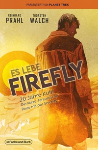 Abbildung von: Es lebe Firefly - In Farbe und Bunt Verlag
