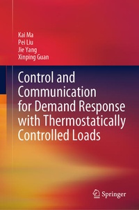 Enlarge image Cover: Control and Communication for Demand Response with Thermostatically Controlled Loads - Springer