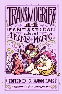 Enlarge image Cover: Transmogrify!: 14 Fantastical Tales of Trans Magic - HarperCollins