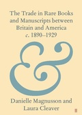 Cover: The Trade in Rare Books and Manuscripts between Britain and America c. 1890-1929 - Cambridge University Press