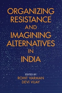 Abbildung von: Organizing Resistance and Imagining Alternatives in India - Cambridge University Press