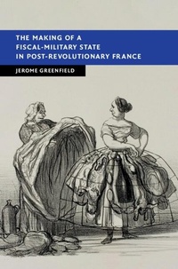 Bild: The Making of a Fiscal-Military State in Post-Revolutionary France - Cambridge University Press