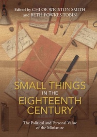 Abbildung von: Small Things in the Eighteenth Century - Cambridge University Press