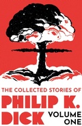Cover: The Collected Stories of Philip K. Dick Volume 1 - Gollancz