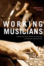 Cover: Working Musicians - Duke University Press