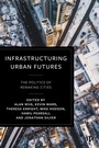 Cover: Infrastructuring Urban Futures - Bristol University Press