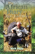 Cover: The African Diary of Bob Eastman - Safari Press,U.S.