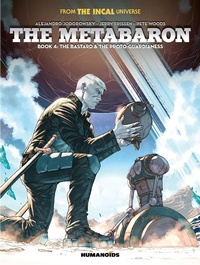 Abbildung von: The Metabaron Book 4: The Bastard and the Proto-Guardianess - Humanoids, Inc