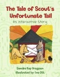 Cover: The Tale of Scout's Unfortunate Tail - Bookbaby